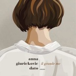 Il grande me di Anna Giurickovic Dato