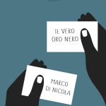 Il vero oro nero Di Marco di Nicola