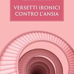 Versetti ironici contro l’ansia di Fabio Santa Maria